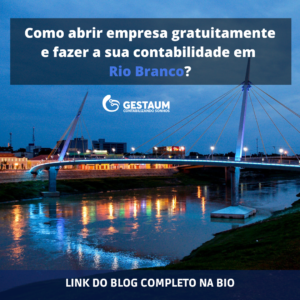 Como abrir empresa gratuitamente e fazer a sua contabilidade em Rio Branco?