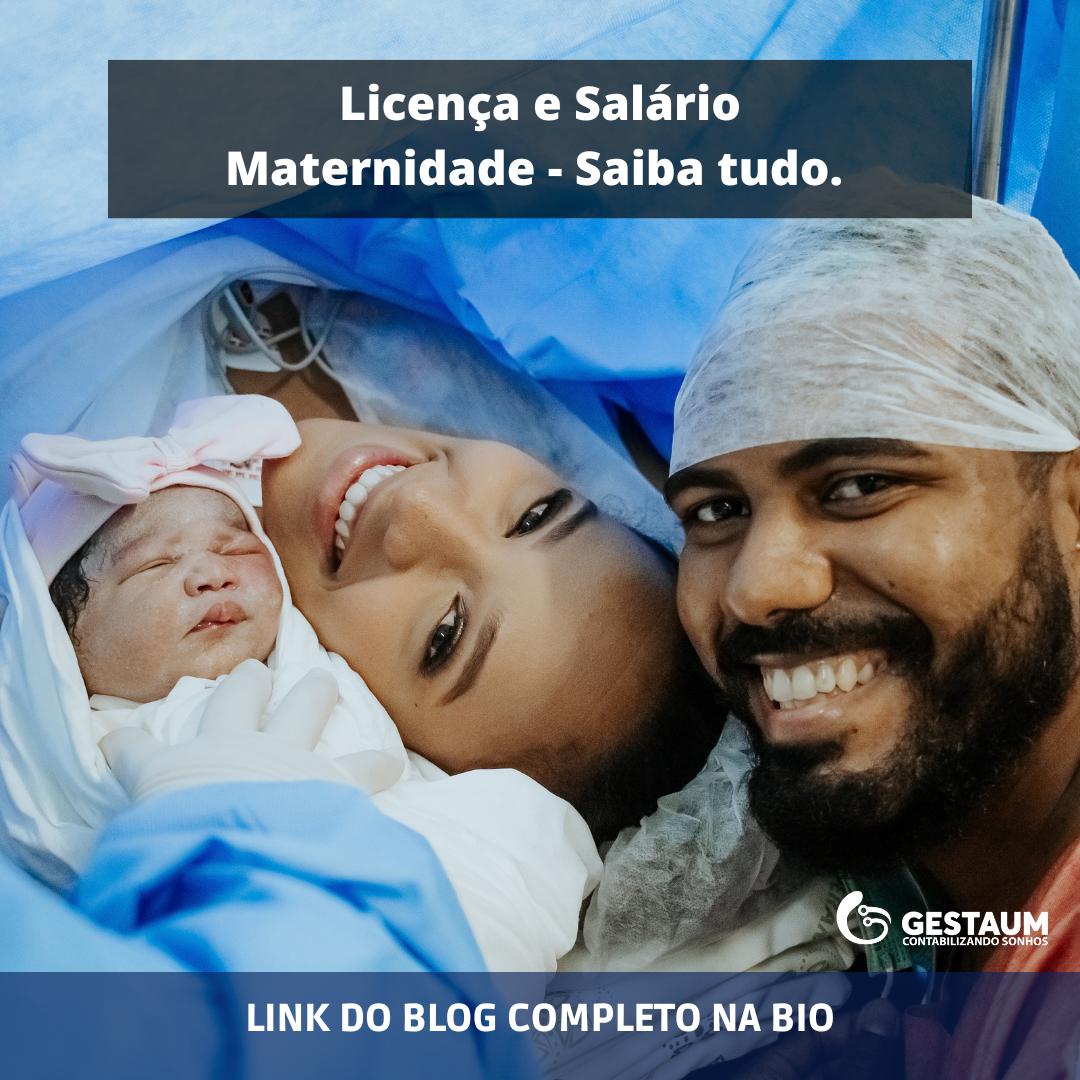 Licença e salário maternidade - saiba tudo.