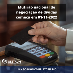 Mutirão nacional de negociação de dívidas começou em 01-11-2022.