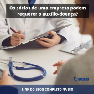 Os sócios de uma empresa podem requerer o auxílio-doença?