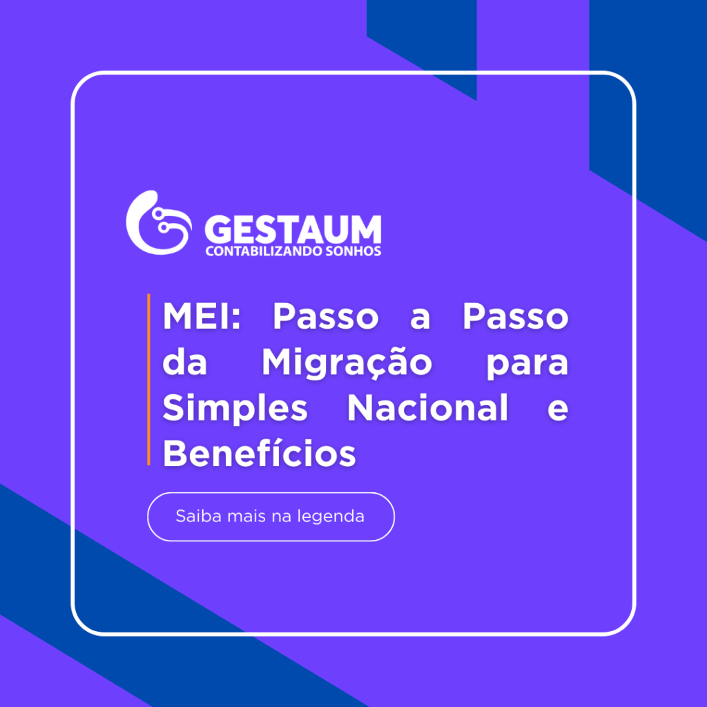 MEI: Passo a Passo da Migração para Simples Nacional e Benefícios ...