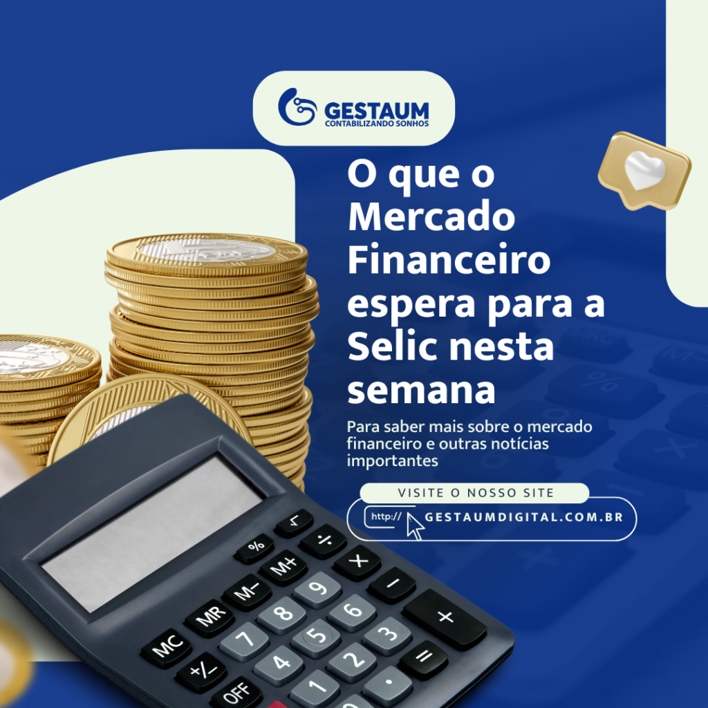 O Que o Mercado Financeiro Espera para a Selic Nesta Semana