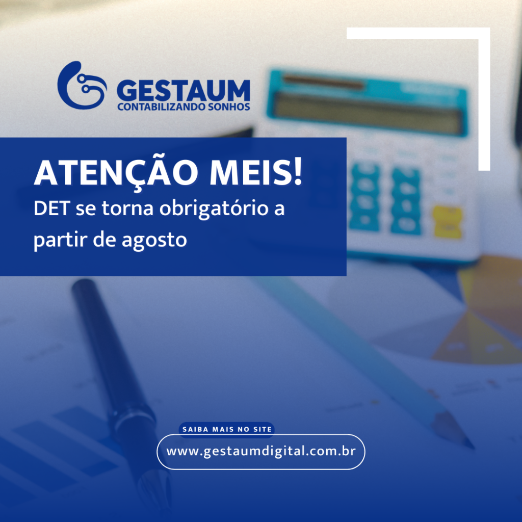 Atenção MEIs: DET se Torna Obrigatório a Partir de Agosto