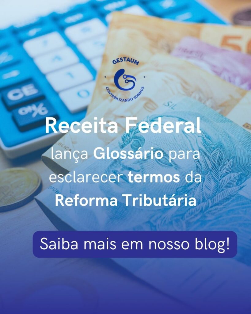 Receita Federal lança Glossário para esclarecer termos da Reforma Tributária por Gestaum Digital https://qive.com.br/blog/reforma-tributaria/